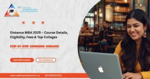 Distance MBA Course 2025 – Learn MBA from Anywhere, Flexible & Affordable Program by Admission Mentors